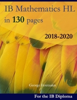 IB Mathematics HL in 130 Pages : 2018-2020 1081366214 Book Cover