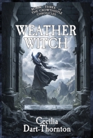 Weatherwitch : The Crowthistle Chronicles #3 1923212591 Book Cover