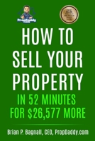 How to Sell Your Property in 52 Minutes for $26,577 MORE B09BGPDZBD Book Cover