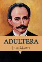 Adúltera (Spanish Edition) 1537400843 Book Cover