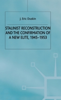 Stalinist Reconstruction and the Confirmation of A New Elite, 1945-1953 0333918940 Book Cover