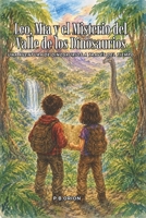 Leo, Mía y el Misterio del Valle de los Dinosaurios: Una aventura de dinosaurios a través del tiempo (Spanish Edition) B0GS7475BN Book Cover