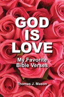 GOD IS LOVE (Full Color Version): My Favorite Bible Verses 170817981X Book Cover