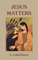 JESUS MATTERS. 0334026598 Book Cover