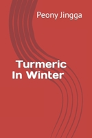 Turmeric Plant In Winter B0BW2RSLYT Book Cover