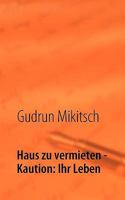 Haus zu vermieten - Kaution: Ihr Leben 3839162173 Book Cover