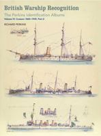 British Warship Recognition: The Perkins Identification Albums: Volume IV: Cruisers 1865-1939, Part 2 1473891493 Book Cover