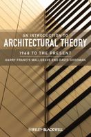 An Introduction to Architectural Theory: 1968 to the Present 1405180625 Book Cover