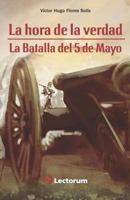 La Hora de La Verdad: La Batalla del 5 de Mayo 6074573026 Book Cover