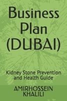 Business Plan: Kidney Stone Prevention and Health Guide B0DZWTNJ3Y Book Cover