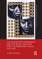 The Black Arts Movement and the Black Panther Party in American Visual Culture 0367663155 Book Cover