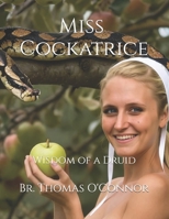Miss Cockatrice: Wisdom of a Druid B0HB278RLX Book Cover