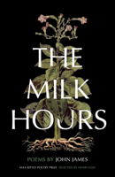 The Milk Hours: Poems 1571315365 Book Cover