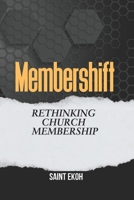 Membershift: Rethinking Church Membership 0578644975 Book Cover