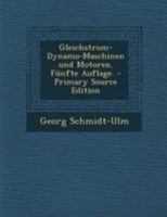 Gleichstrom-Dynamo-Maschinen Und Motoren. F�nfte Auflage. 1246625539 Book Cover