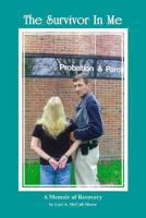 The Survivor in Me: A Memoir of Recovery 1484981588 Book Cover