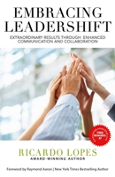 EMBRACING LEADERSHIFT: Extraordinary Results Through Enhanced Communication and Collaboration 1772773247 Book Cover