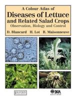 A Color Atlas of Diseases of Lettuce and Related Salad Crops 1840760508 Book Cover