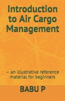 Introduction to Air Cargo Management: – an illustrative reference material for beginners B08NDRCBCV Book Cover