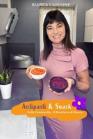 Il Ricettario di Bianca - Antipasti e Snack: Ricette irresistibili, create con passione dagli utenti de "Il Ricettario di Bianca"! (Ricettaristi ai Fornelli) (Italian Edition) B0F2H4XL5G Book Cover