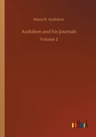 Audubon and His Journals; Volume 2 3734077826 Book Cover