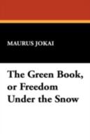 The Green Book, or Freedom Under the Snow 9353807891 Book Cover
