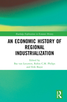 An Economic History of Regional Industrialization 0367561956 Book Cover