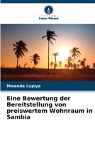 Eine Bewertung der Bereitstellung von preiswertem Wohnraum in Sambia 6205643022 Book Cover