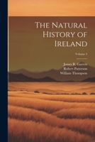The Natural History of Ireland; Volume 4 1021725668 Book Cover