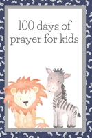 100 Days Of Prayer: A prayer journal for children 1693349566 Book Cover