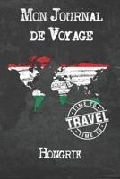 Mon Journal de Voyage Hongrie: 6x9 Carnet de voyage I Journal de voyage avec instructions, Checklists et Bucketlists, cadeau parfait pour votre s�jour � Hongrie et pour chaque voyageur. 1673957013 Book Cover