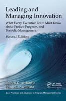 Leading and Managing Innovation: What Every Executive Team Must Know about Project, Program, and Portfolio Management 1498751202 Book Cover