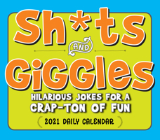 2021 Sh*ts & Giggles: Hilarious Jokes for a Crap-Ton of Fun Boxed Daily Calendar 1531911129 Book Cover