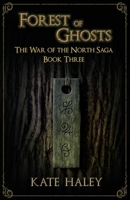 Forest of Ghosts: The War of the North Saga Book Three 047353259X Book Cover