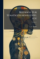 Beiträge Zur Staatsgesundheitspflege, Volume 1 1245484362 Book Cover