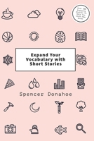 Expand Your Vocabulary with Short Stories: Over 300 Engaging Stories To Help You Learn New Words B0DVKVJ6BY Book Cover
