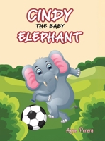 Cindy The Baby Elephant 1779624867 Book Cover