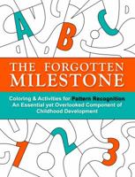 The Forgotten Milestone: A Children's Coloring & Activity Book for Pattern Recognition, an Essential Yet Overlooked Component of Childhood Development 1947508016 Book Cover