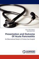 Presentation and Outcome Of Acute Pancreatitis: An Observational Study In A Tertiary Care Hospital 3844333835 Book Cover