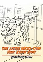 The Little Moo-Cow That Knew How 1524612634 Book Cover