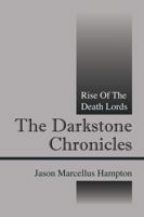 The Darkstone Chronicles: Rise of the Death Lords 1478706325 Book Cover