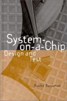 System-on-a-Chip: Design and Test 1580531075 Book Cover