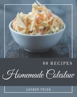 88 Homemade Coleslaw Recipes: Cook it Yourself with Coleslaw Cookbook! B08GFZKPFM Book Cover