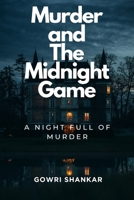 Murder and The Midnight Game: A Night Full of Murder (Detective Vikram Investigations & Mind Mastery books) B0FJF69GYF Book Cover