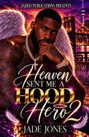 Heaven Sent Me a Hood Hero 2: The Finale B0FPRFKPYX Book Cover