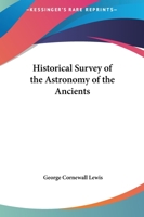 An Historical Survey of the Astronomy of the Ancients 1162632607 Book Cover