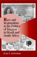Race and Regionalism in the Politics of Taxation in Brazil and South Africa 0521016983 Book Cover