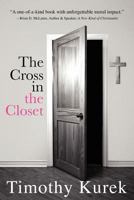 The Cross in the Closet 0983567743 Book Cover