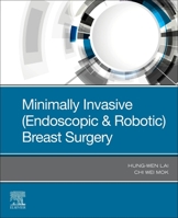 Minimally Invasive (Endoscopic & Robotic) Breast Surgery 0323734057 Book Cover