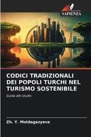 Codici Tradizionali Dei Popoli Turchi Nel Turismo Sostenibile (Italian Edition) 6208114500 Book Cover